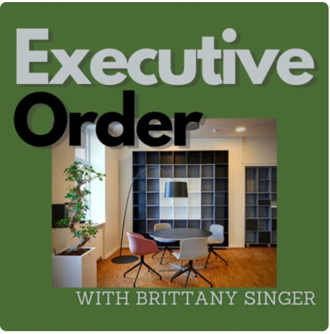 Executive Order Podcast